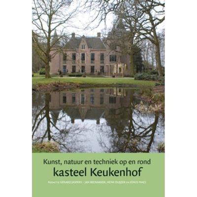 Kunst, natuur en techniek op en rond kasteel Keukenhof (Hardback)