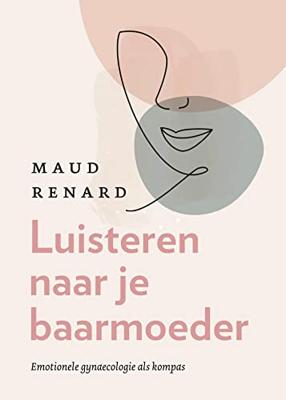 Luisteren naar je baarmoeder - Maud Renard - ebook Luisteren naar je baarmoeder - Maud Renard - ebook