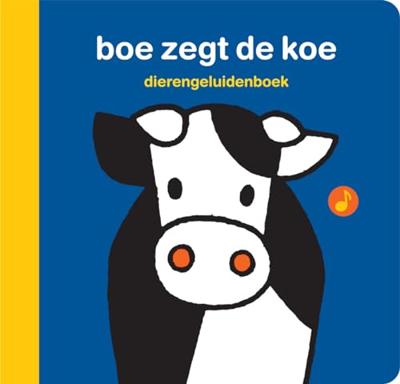 dierengeluidenboek boe zegt de koe (Kartonboek)