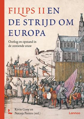Filips II en de strijd om Europa - Natasja Peeters, Kevin Gony - ebook