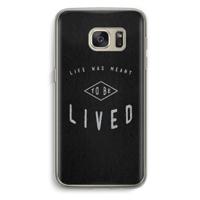To be lived: Samsung Galaxy S7 Transparant Hoesje