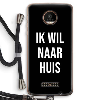 Ik wil naar huis - Zwart: Motorola Moto Z Force Transparant Hoesje met koord