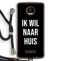 Ik wil naar huis - Zwart: Motorola Moto Z Force Transparant Hoesje met koord
