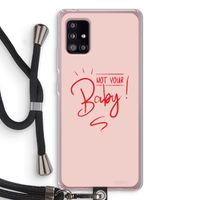 Not Your Baby: Samsung Galaxy A51 5G Transparant Hoesje met koord