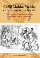 Coffij Makka Makka en het verzet van de Kwinti (Paperback)