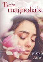 Tere magnolia's - Michelle Andon - ebook