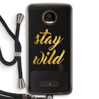Stay wild: Motorola Moto Z Force Transparant Hoesje met koord