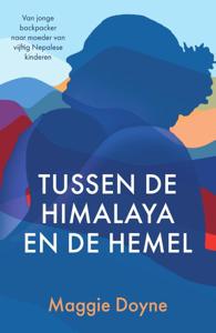 Tussen de Himalaya en de hemel (Paperback)