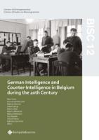 BISC 12: German Intelligence and Counter-Intelligence in Belgium during the 20th Century (Paperback) BISC 12: German Intelligence and Counter-Intelligence in Belgium during the 20th Century (Paperback)