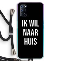 Ik wil naar huis - Zwart: Oppo A52 Transparant Hoesje met koord