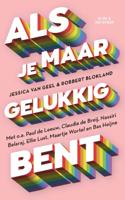 Als je maar gelukkig bent (Paperback)