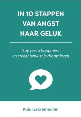 In 10 stappen van angst naar geluk (Paperback)