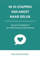 In 10 stappen van angst naar geluk (Paperback)