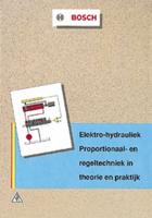 Elektro-hydrauliek: proportionaal- en regeltechniek in theorie en praktijk (Hardback)