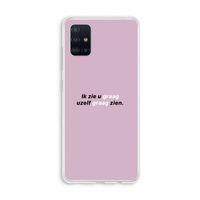 uzelf graag zien: Galaxy A51 4G Transparant Hoesje