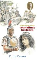 Blijde boodschap voor blinde heidenen (Hardback)