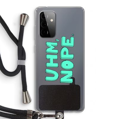 UHM, NOPE.: Samsung Galaxy A72 5G Transparant Hoesje met koord
