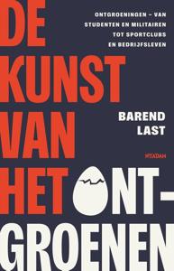 De kunst van het ontgroenen - Barend Last - ebook