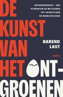De kunst van het ontgroenen - Barend Last - ebook