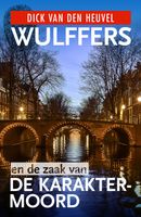 Wulffers en de zaak van de karaktermoord - Dick van den Heuvel, Roel Fooji - ebook
