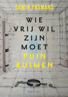 Wie vrij wil zijn moet puinruimen (Hardback)