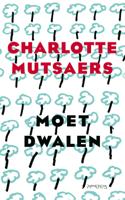 Moet dwalen - Charlotte Mutsaers - ebook