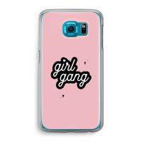 Girl Gang: Samsung Galaxy S6 Transparant Hoesje