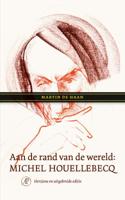 Aan de rand van de wereld: Michel Houellebecq (Paperback)