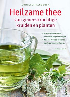 Compleet handboek Heilzame thee van geneeskrachtige kruiden en planten (Paperback)