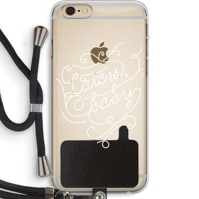 Laters, baby: iPhone 6 PLUS / 6S PLUS Transparant Hoesje met koord