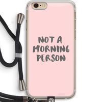 Morning person: iPhone 6 PLUS / 6S PLUS Transparant Hoesje met koord
