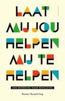 Laat mij jou helpen mij te helpen - Basten Quaedvlieg - ebook