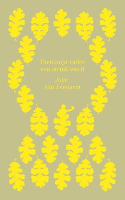 Toen mijn vader een struik werd - Joke van Leeuwen - ebook