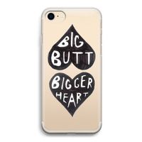 Big butt bigger heart: iPhone 7 Transparant Hoesje