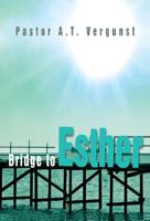 Bridge to esther - Ds. A.T. Vergunst - ebook