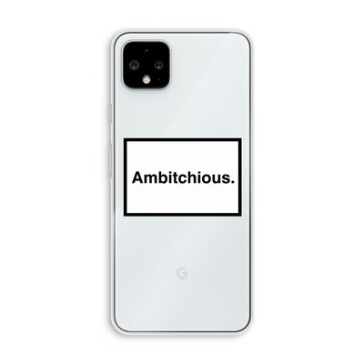 Ambitchious: Pixel 4 XL Transparant Hoesje