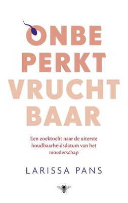 Onbeperkt vruchtbaar - Larissa Pans - ebook