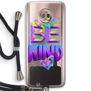 Be Kind: Motorola Moto G6 Transparant Hoesje met koord
