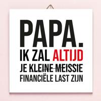 Tegeltje Vaderdag Financiële last - Kleine meissie