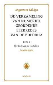 Anguttara-Nikaya - 2 Het boek van de viertallen (Catukka-Nipata) - - ebook