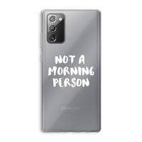 Morning person: Samsung Galaxy Note 20 / Note 20 5G Transparant Hoesje