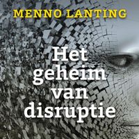 Het geheim van disruptie