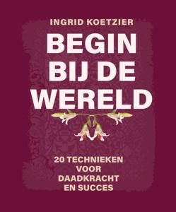Begin bij de wereld (Hardback)