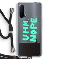 UHM, NOPE.: OnePlus Nord CE 5G Transparant Hoesje met koord