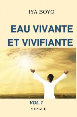 Eau vivante et vivifiante - Vol 1 Mengue - Iya BOYO - ebook