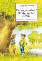 Vaders, moeders? Hardgekookte eieren! - Jacques Vriens - ebook