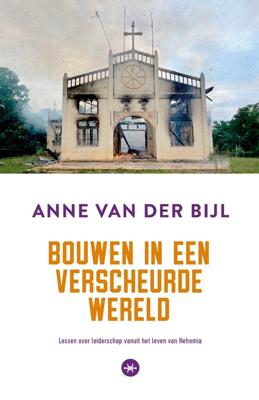 Bouwen in een verscheurde wereld - Anne van der Bijl - ebook