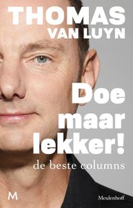 Doe maar lekker! - Thomas van Luyn - ebook