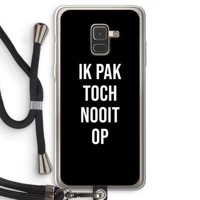 Ik pak nooit op - Zwart: Samsung Galaxy A8 (2018) Transparant Hoesje met koord