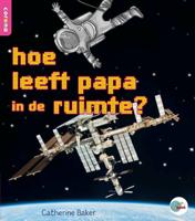 hoe leeft papa in de ruimte? (Paperback)